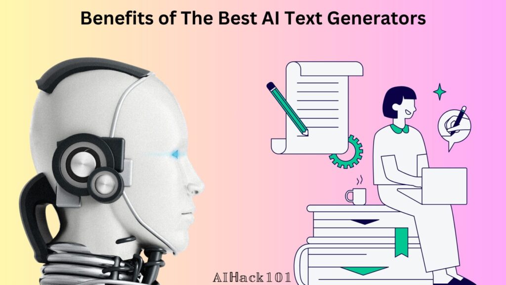 Benefits of The Best AI Text Generators