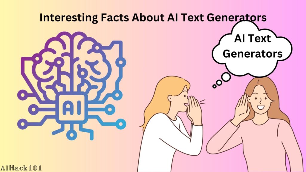 Interesting Facts About AI Text Generators