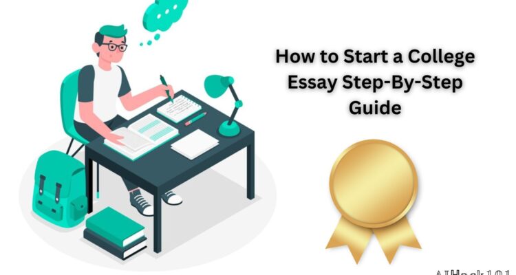 How to Start a College Essay Step-By-Step Guide