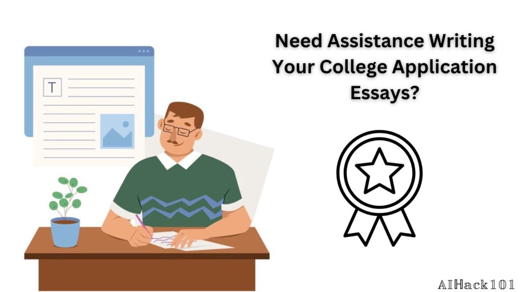 Need Assistance Writing Your College Application Essays?